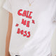 Maddy T-Shirt - Call Me Boss White